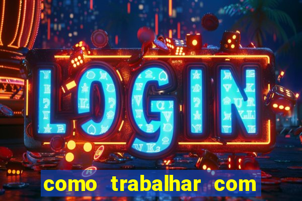 como trabalhar com jogos de aposta